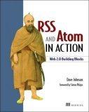 RSS and Atom in Action: Web 2.0 Building Blocks