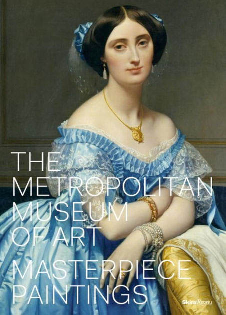 The Metropolitan Museum of Art Masterpiece Paintings by Kathryn Calley Galitz
