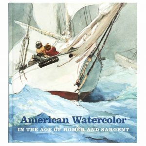 American Watercolor in the Age of Homer and Sargent