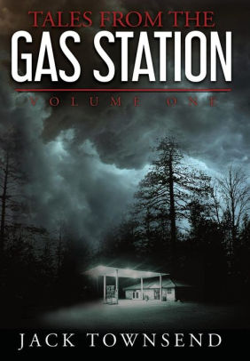 Tales from the Gas Station Volume One by Jack Townsend (2)