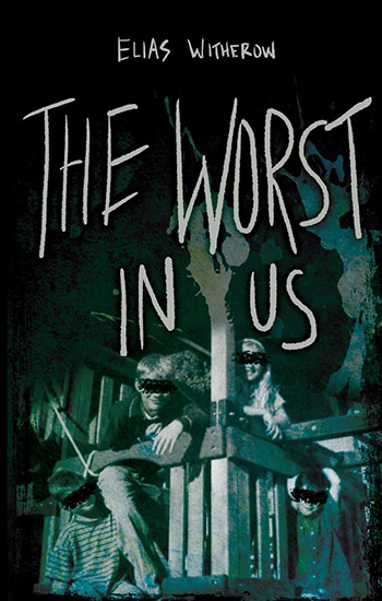 The Worst in Us by Elias Witherow